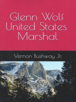 cover image of Glenn Wolf U.S. Marshall